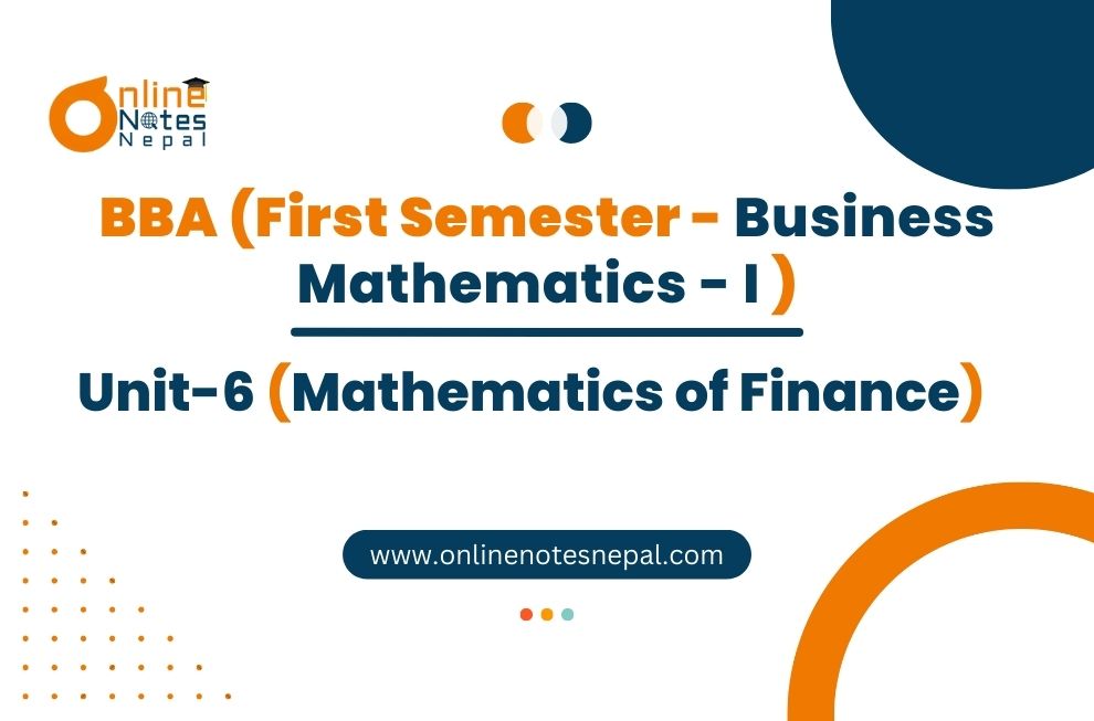 Unit 6: Mathematics of Finance - Basic Mathematics - I | First Semester Photo